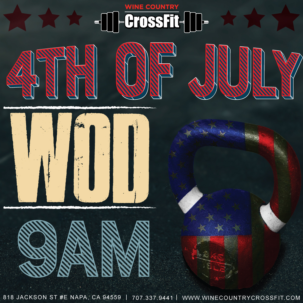 Wine Country CrossFit  4th Of July WOD Schedule